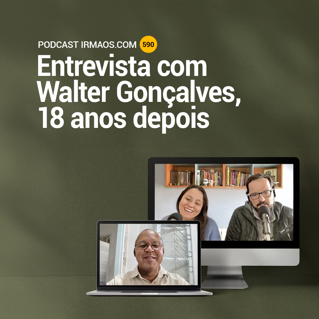 590: Entrevista com Walter Gonçalves, 18 anos depois episode artwork