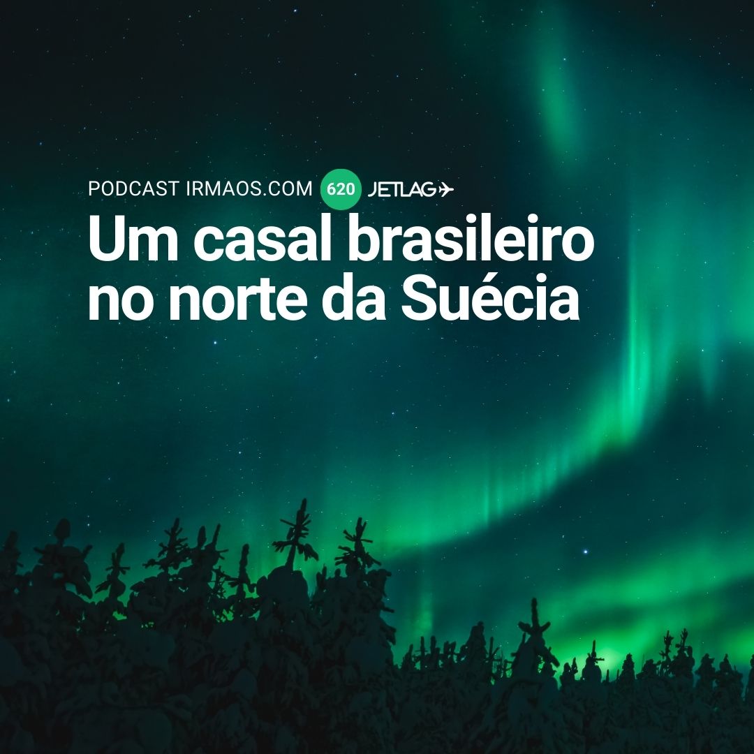 620: Um casal brasileiro no norte da Suécia – Jetlag 064 episode artwork