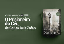 653: O Prisioneiro do Céu – Carlos Ruiz Zafón – Literário 080
