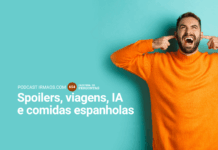 654: Spoilers, viagens, IA e comidas espanholas