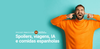 654: Spoilers, viagens, IA e comidas espanholas