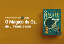 659: O Mágico de Oz – L. Frank Baum – Literário 082