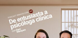 673: De entusiata a psicóloga clínica – com Dani Marques
